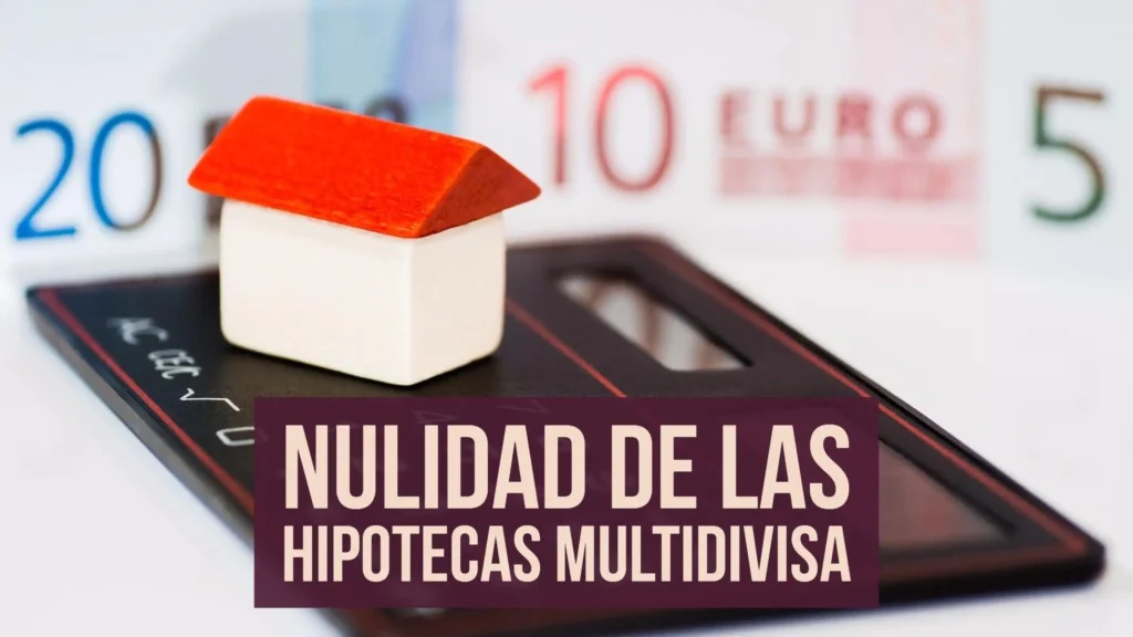 Nulidad Hipotecas Multidivisa